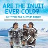 Are the Inuit Ever Cold? - Bild 1