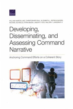 Developing, Disseminating, and Assessing Command Narrative - Marcellino, William; Paul, Christopher; Petrun Sayers, Elizabeth L; Schwille, Michael; Bauer, Ryan; Vick, Jason R; Landgraf, Walter F