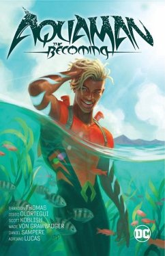 Aquaman: The Becoming - Thomas, Brandon; Olortegui, Diego