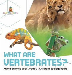 What Are Vertebrates?   Animal Science Book Grade 3   Children's Zoology Books - Baby