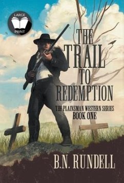 The Trail to Redemption: A Classic Western Series - Rundell, B. N.