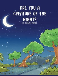 ARE YOU A CREATURE OF THE NIGHT? - Porter, Cecilia D.