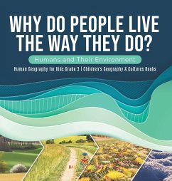 Why Do People Live The Way They Do? Humans and Their Environment   Human Geography for Kids Grade 3   Children's Geography & Cultures Books - Baby