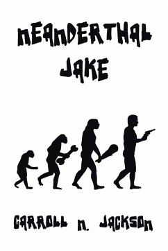 Neanderthal Jake - Jackson, Carroll N.