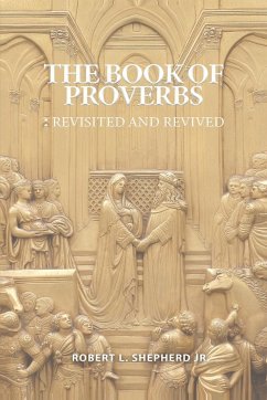 THE BOOK OF PROVERBS - Shepherd, Robert L.