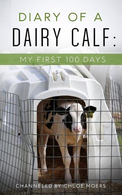 Diary of a Dairy Calf - Moers, Chloe M.