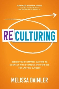 ReCulturing: Design Your Company Culture to Connect with Strategy and Purpose for Lasting Success - Daimler, Melissa