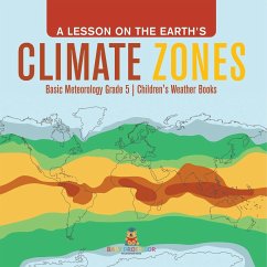 A Lesson on the Earth's Climate Zones   Basic Meteorology Grade 5   Children's Weather Books - Baby