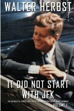 It Did Not Start With JFK Volume 1 - Herbst, Walter