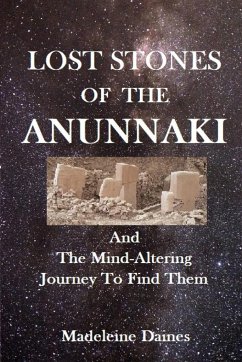 LOST STONES OF THE ANUNNAKI - Daines, Madeleine