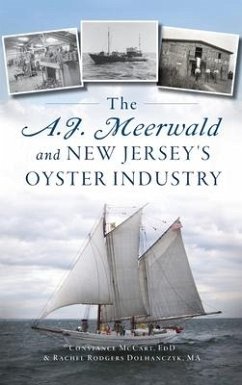 A.J. Meerwald and New Jersey's Oyster Industry - Dolhanczyk Ma, Rachel Rodgers; McCart Ed D., Constance