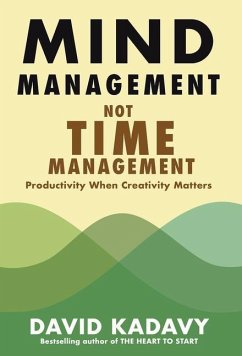 Mind Management, Not Time Management - Kadavy, David