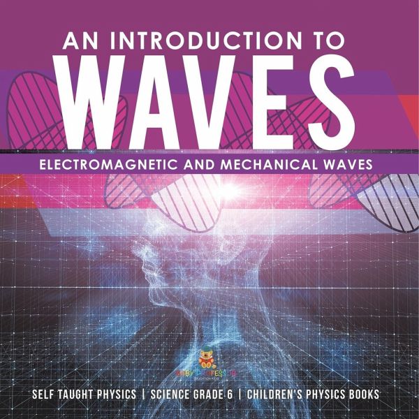 an-introduction-to-waves-electromagnetic-and-mechanical-waves-self