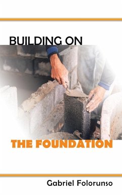 Building on the Foundation - Folorunso, Gabriel