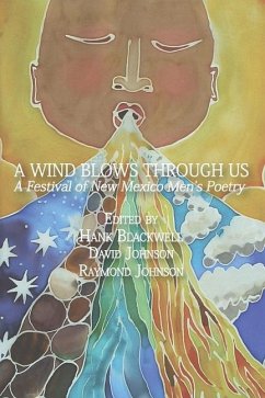 A Wind Blows Through Us: A Festival of New Mexico Men's Poetry - Johnson, David; Johnson, Raymond; Blackwell, Hank