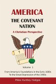 America - The Covenant Nation - A Christian Perspective - Volume 1
