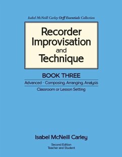 Recorder Improvisation and Technique Book Three: Advanced - Composing, Arranging, Analysis - Carley, Isabel McNeill