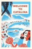Vintage Journal California, Welcome to Catalina Travel Poster