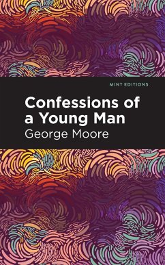 Confessions of a Young Man - Moore, George