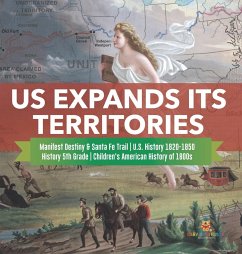 US Expands Its Territories   Manifest Destiny & Santa Fe Trail   U.S. History 1820-1850   History 5th Grade   Children's American History of 1800s - Baby