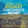 Even the Biggest Continents Move!  ... - Bild 1