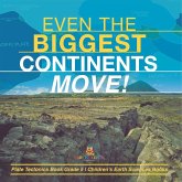 Even the Biggest Continents Move!   Plate Tectonics Book Grade 5   Children's Earth Sciences Books