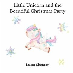 Little Unicorn and the Beautiful Christmas Party - Shenton, Laura