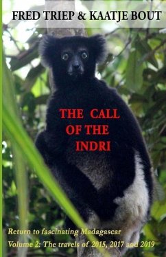 The call of the indri, volume 2: Return to fascinating Madagascar - Bout, Kaatje; Triep, Fred
