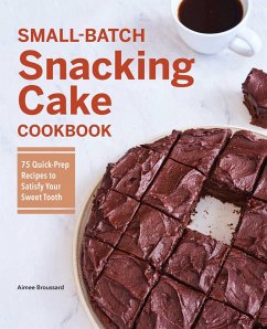 Small-Batch Snacking Cake Cookbook - Broussard, Aimee