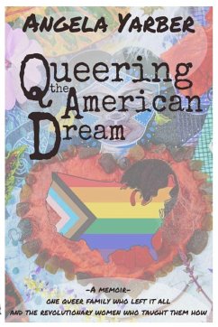 Queering the American Dream - Yarber, Angela