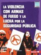 La Violencia Con Armas de Fuego Y La... - Bild 1