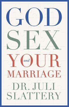 God, Sex, and Your Marriage - Slattery, Juli