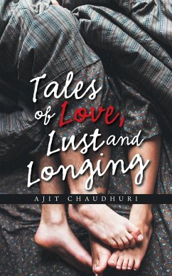 Tales of Love, Lust and Longing - Chaudhuri, Ajit