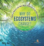 Why Do Ecosystems Change? Impact of Natural and Man-Made Influences to the Environment   Eco Systems Books Grade 3   Children's Biology Books