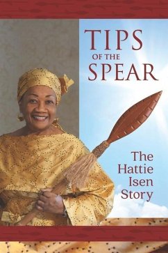 Tips of the Spear: The Hattie Isen Story - Isen, Hattie