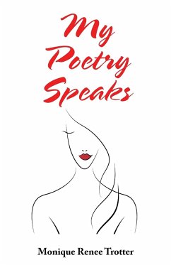My Poetry Speaks - Trotter, Monique Renee