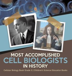 Most Accomplished Cell Biologists in History   Cellular Biology Book Grade 5   Children's Science Education Books - Baby