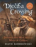 Djoliba Crossing: Journeys Into West African Music and Culture