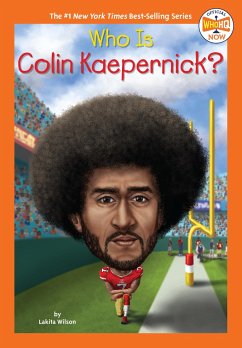 Who Is Colin Kaepernick? - Wilson, Lakita; Who Hq