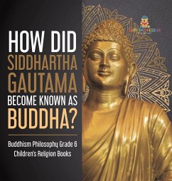 How Did Siddhartha Gautama Become Known as Buddha?   Buddhism Philosophy Grade 6   Children's Religion Books - One True Faith
