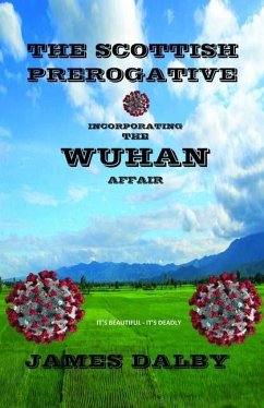 The Scottish Prerogative: incorporating THE WUHAN AFFAIR - Dalby, James