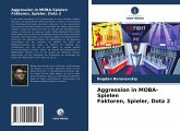 Aggression in MOBA-Spielen Faktoren, Spieler, Dota 2