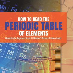 How to Read the Periodic Table of Elements   Chemistry for Beginners Grade 5   Children's Science & Nature Books - Baby
