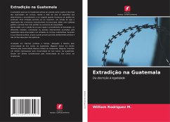 Extradição na Guatemala - Rodriguez M., William