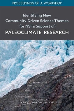Identifying New Community-Driven Science Themes for Nsf's Support of Paleoclimate Research - National Academies of Sciences Engineering and Medicine; Division On Earth And Life Studies; Polar Research Board; Ocean Studies Board; Board On Earth Sciences And Resources; Board on Atmospheric Sciences and Climate