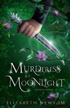 Murderess by Moonlight: The Torvan Trilogy Book 2 - Newsom, Elizabeth