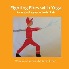 Fighting Fires with Yoga - Arnott, Robin