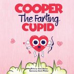 Cooper The Farting Cupid: A Funny Read Aloud Story Book For Kids And Adults About Farting and Friendship, A Valentine's Day Gift For Boys and Gi
