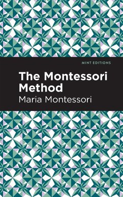 The Montessori Method - Montessori, Maria