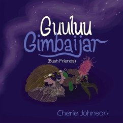 Guuluu Gimbaijar (Bush Friends) - Johnson, Cherie